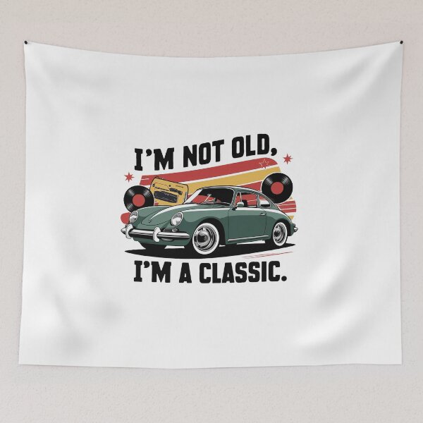 Item preview, I'm Not Old, I'm A Classic. designed and sold by MrERNST.