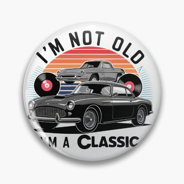 Item preview, I'm Not Old, I'm A Classic. designed and sold by MrERNST.