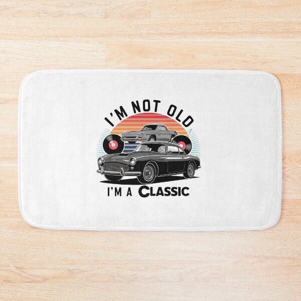 Item preview, I'm Not Old, I'm A Classic. designed and sold by MrERNST.