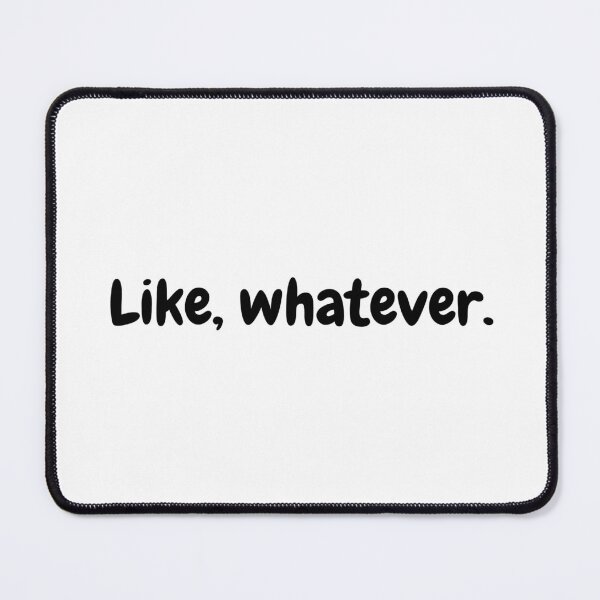 Item preview, Like, whatever. designed and sold by HadleyCruz.