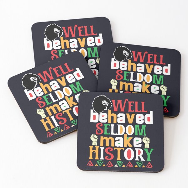 Item preview, well behaved rarely make history Black history month designed and sold by Clverdesign.