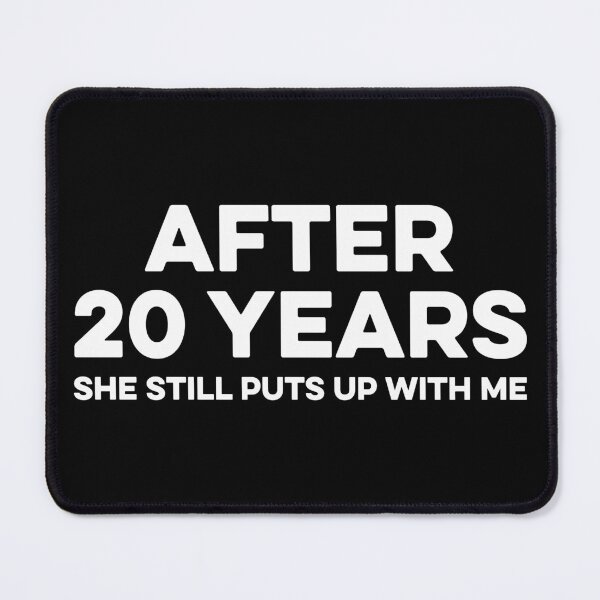 Item preview, After 20 Years, She Still Puts Up With Me designed and sold by zeviwanty.