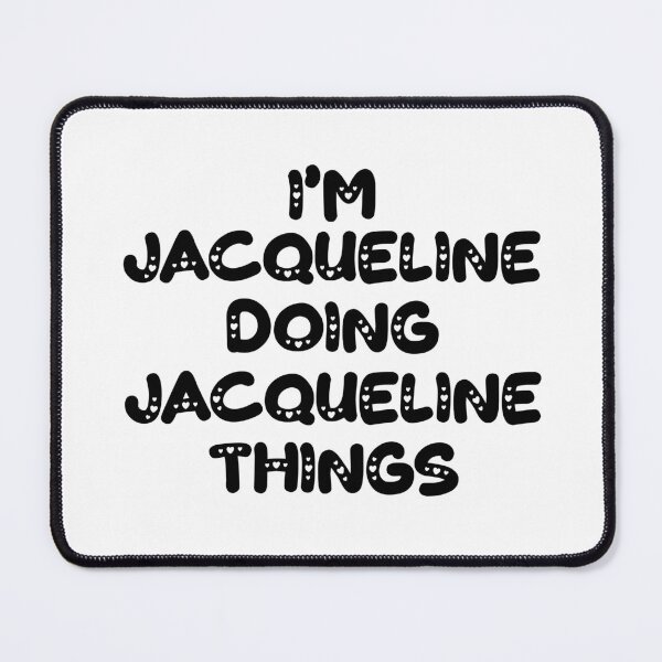 Item preview, I'm Jacqueline Doing Jacqueline Things designed and sold by Oussinc.