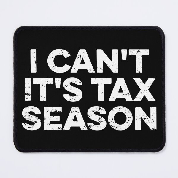 Item preview, I Can't It's Tax Season designed and sold by zeviwanty.