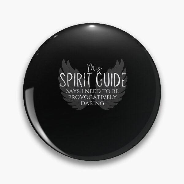 Item preview, My Spirit Guide Says I Need To Be Provocative & Daring designed and sold by Hananiah Merch.