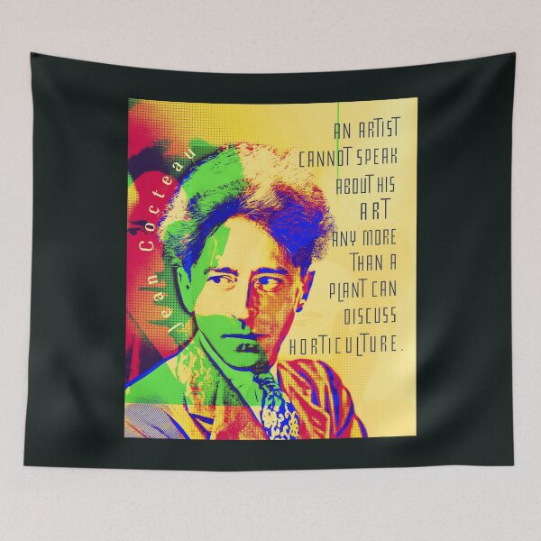 Item preview, Jean Cocteau quote: An artist cannot speak about his art any more than a plant can discuss horticulture. designed and sold by artbleed.