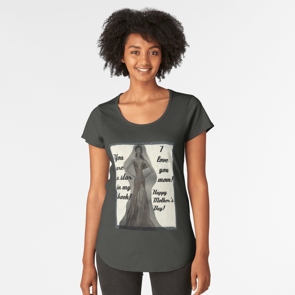 Happy Mother's Day! I love you mom! Fashion Illustration Premium Scoop T-Shirt