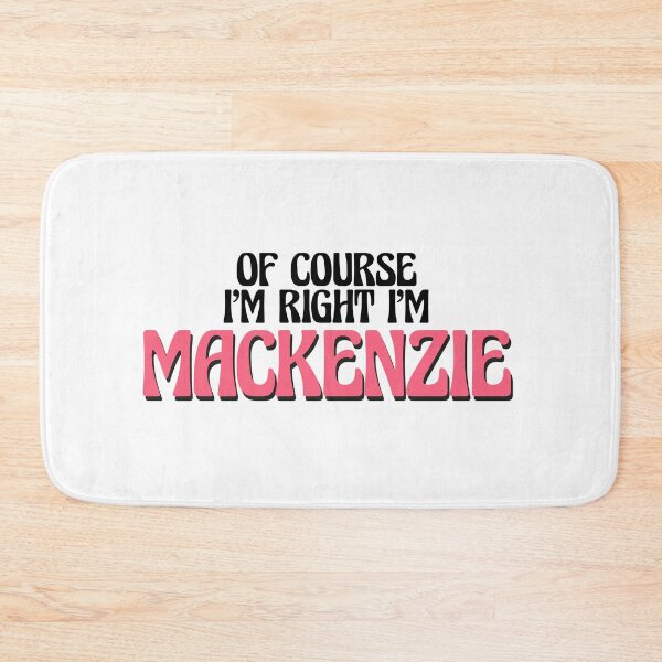 Item preview, Of Course I'm Right I'm Mackenzie designed and sold by Watsonarts.