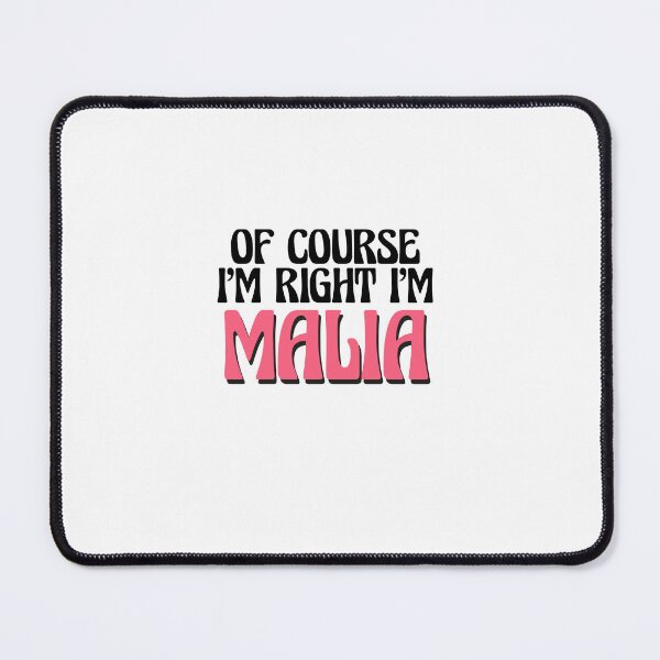 Item preview, Of Course I'm Right I'm Malia designed and sold by Watsonarts.