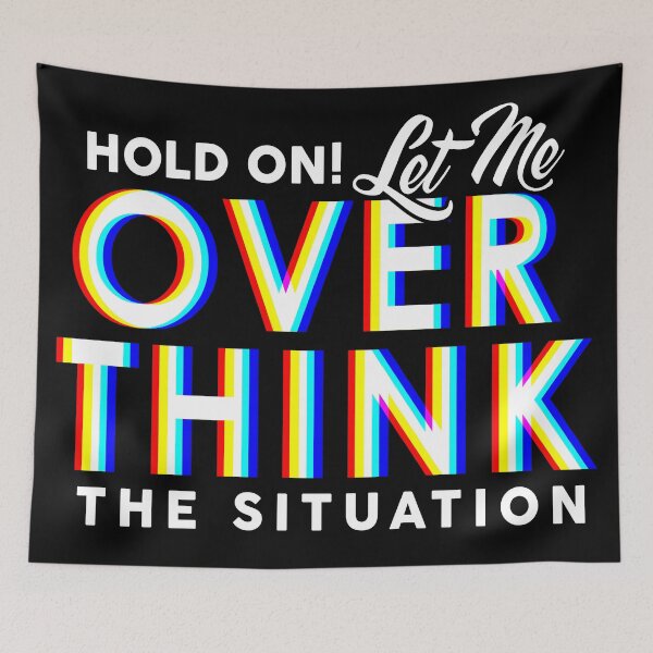 Item preview, Hold On! Let Me Overthink the Situation | Funny Overthinker  designed and sold by KolJoseph.