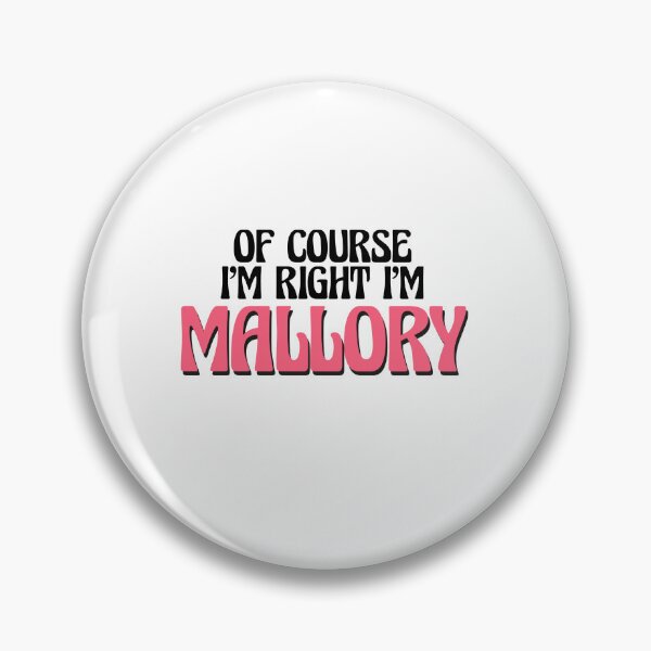 Item preview, Of Course I'm Right I'm Mallory designed and sold by Watsonarts.