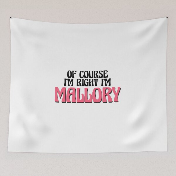 Item preview, Of Course I'm Right I'm Mallory designed and sold by Watsonarts.