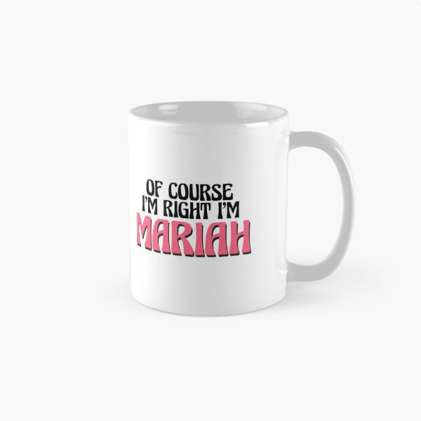 Item preview, Of Course I'm Right I'm Mariah designed and sold by Watsonarts.
