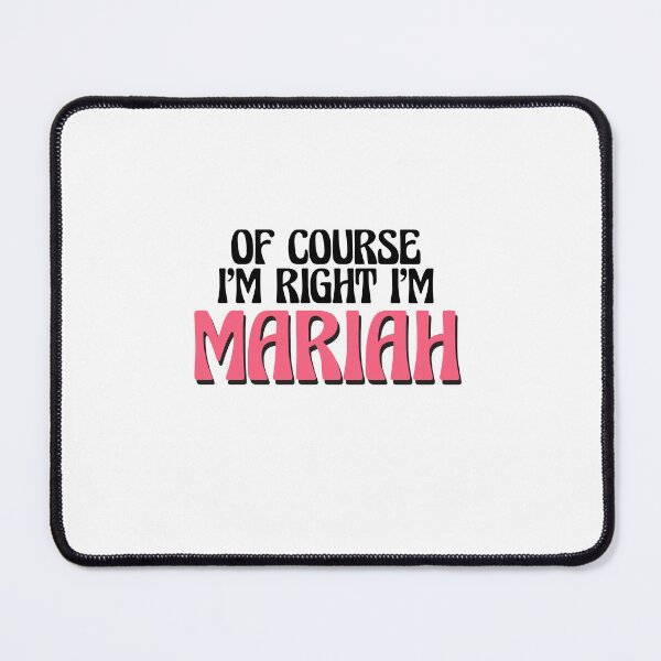 Item preview, Of Course I'm Right I'm Mariah designed and sold by Watsonarts.