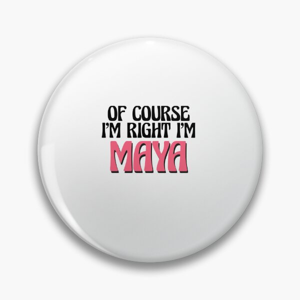Item preview, Of Course I'm Right I'm Maya designed and sold by Watsonarts.