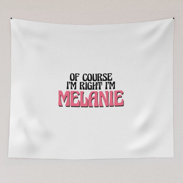 Item preview, Of Course I'm Right I'm Melanie designed and sold by Watsonarts.
