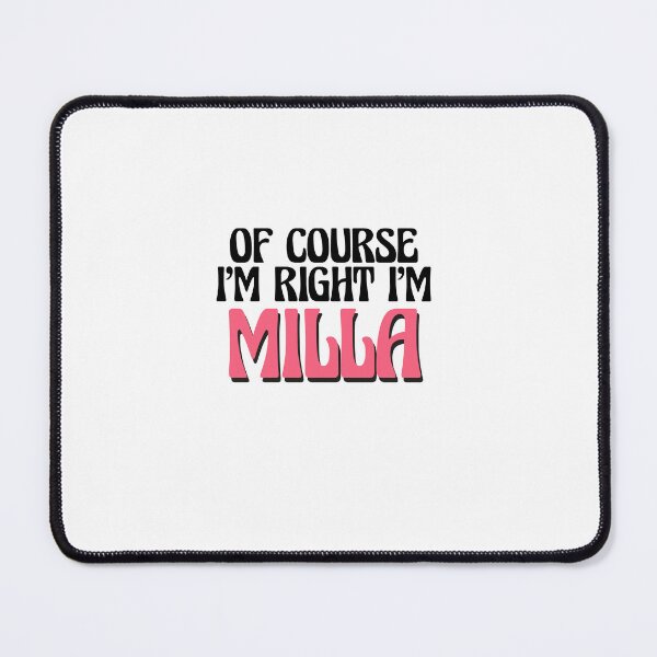 Item preview, Of Course I'm Right I'm Milla designed and sold by Watsonarts.