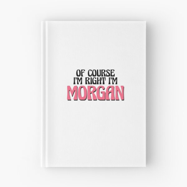 Item preview, Of Course I'm Right I'm Morgan designed and sold by Watsonarts.