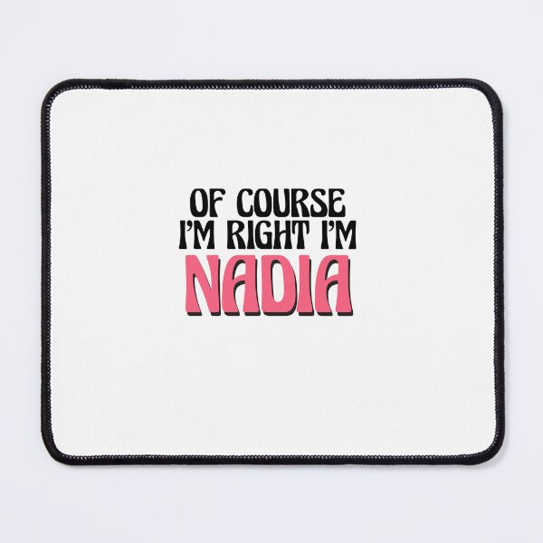 Item preview, Of Course I'm Right I'm Nadia designed and sold by Watsonarts.