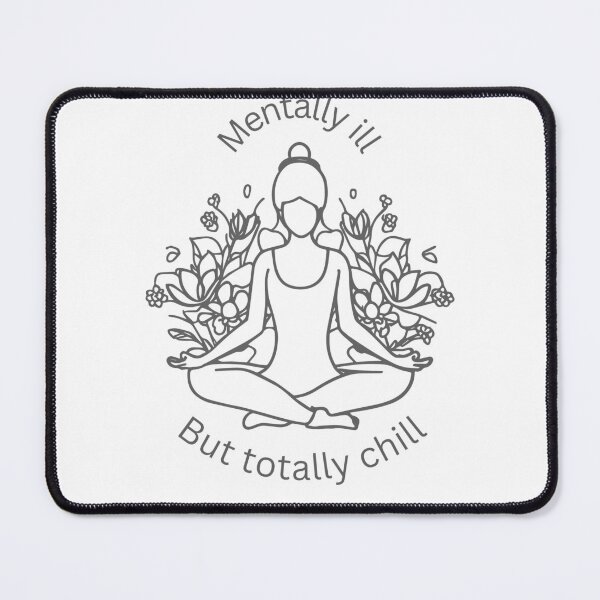 Item preview, Mentally Ill but Totally Chill designed and sold by Invisible-Cult.