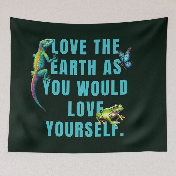 Item preview, EARTH QUOTES LOVE THE EARTH AS YOU WOULD LOVE YOURSELF. designed and sold by La Loca.