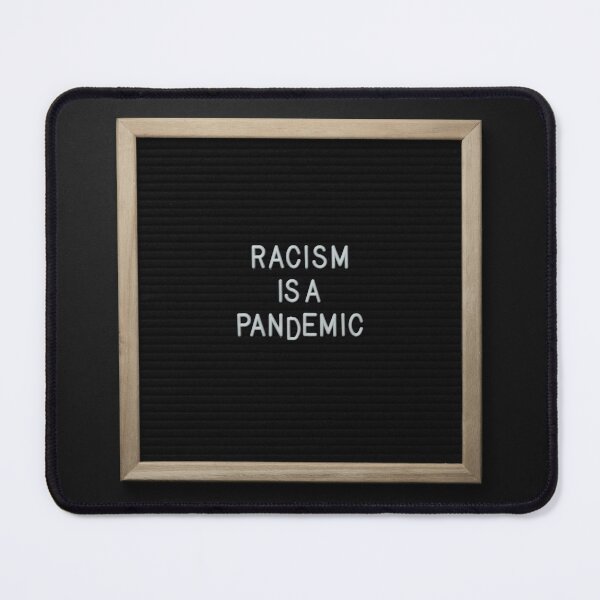Item preview, RACISM IS A PANDEMIC designed and sold by Le Pédagogue.