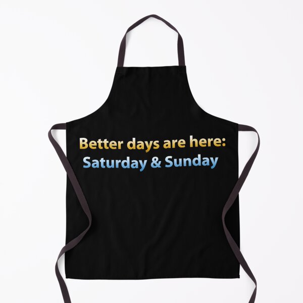 Item preview, Better Days Are Here: Saturday & Sunday designed and sold by PatternTitan.