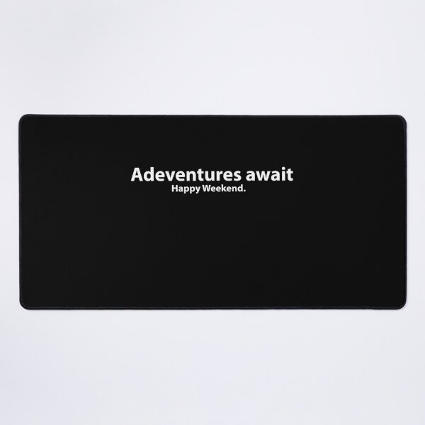 Item preview, Adventure Awaits - Happy Weekend designed and sold by PatternTitan.