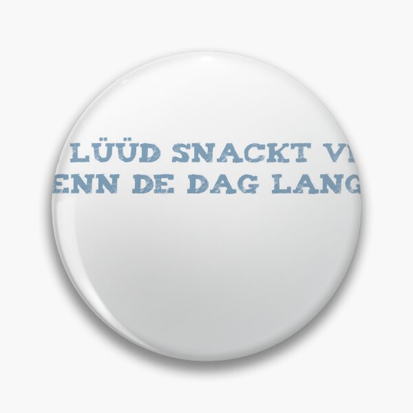 Item preview, People talk a lot when the day is long Low German wisdom designed and sold by FrechZeug.