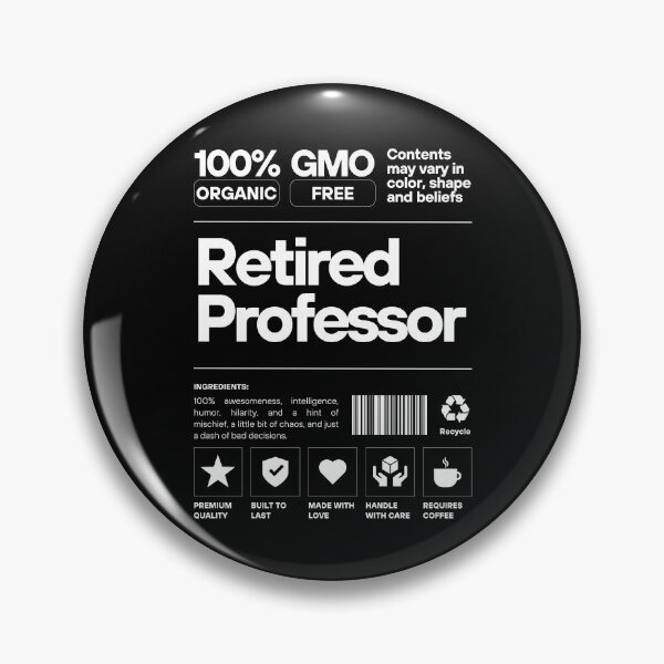 Item preview, 100 Percent Retired Professor - Professor Emerita, Professor Retirement, Professor Emeritus, Distinguished Professor, Faculty Retirement, Academic Retirement designed and sold by jadedscientist.