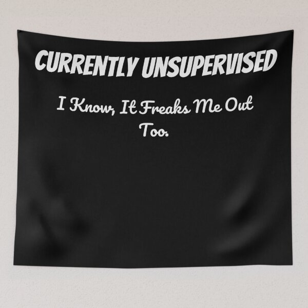 Item preview, Currently unsupervised - I know it freaks me out too designed and sold by Creastore.