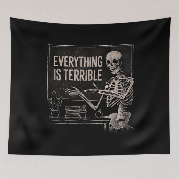 Item preview, Everything is Terrible - Dark Funny Sarcasm Skeleton Skull Gift designed and sold by EduEly.