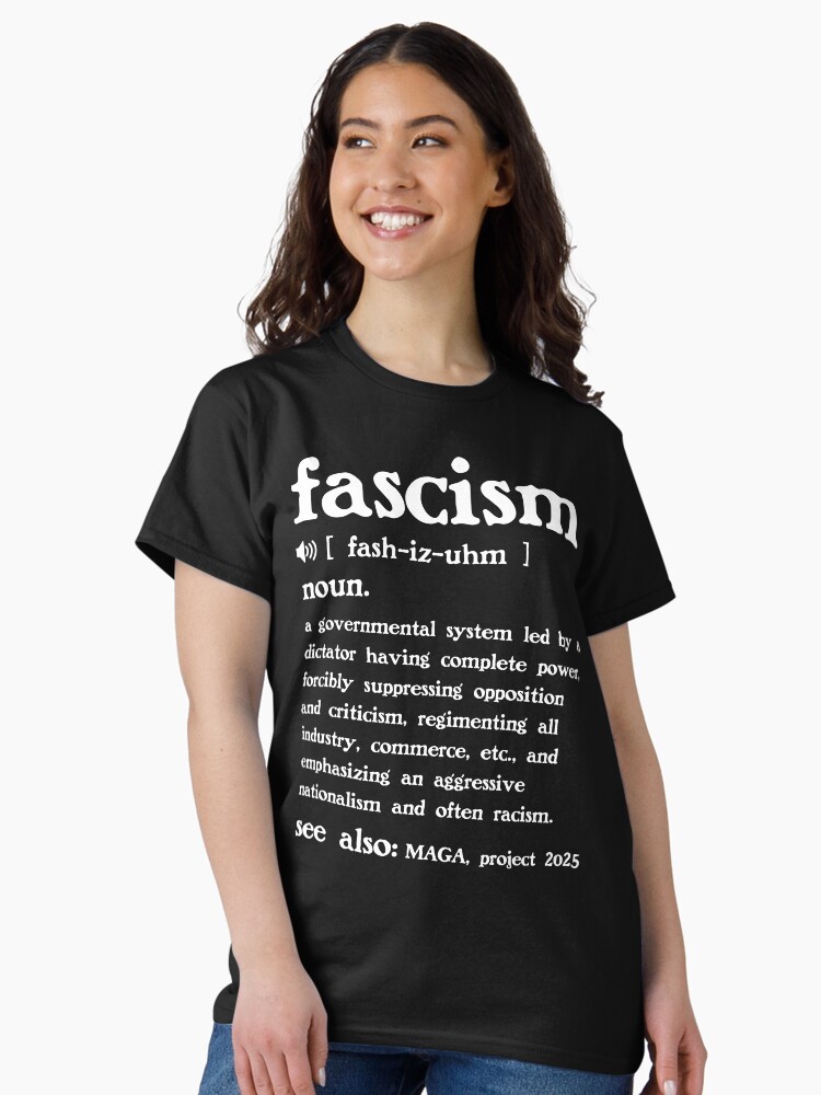 Imagen 1 de 7, Camiseta clásica con la obra La definición de fascismo, diseñada y vendida por unhingedheather.