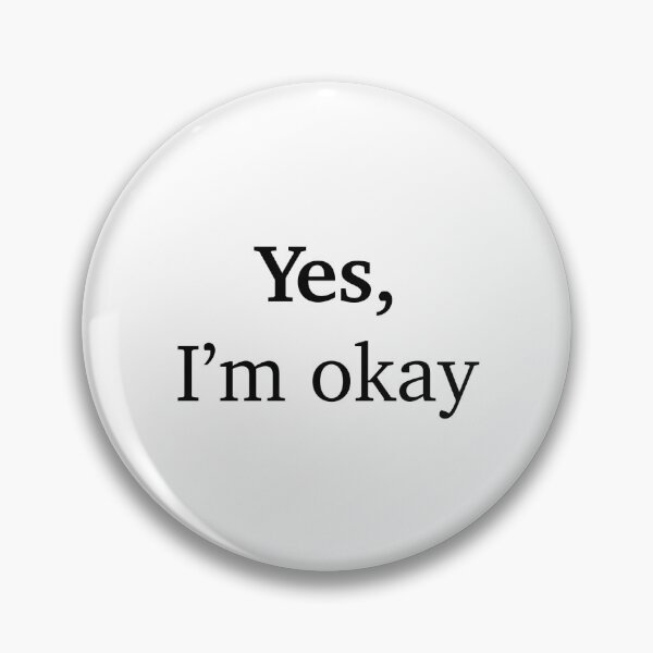 Item preview, I’m okay  designed and sold by HarrisonDesign.