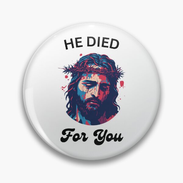 Item preview, He Died For You designed and sold by aheartforgod.