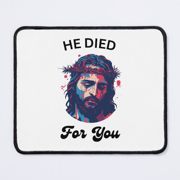 Item preview, He Died For You designed and sold by aheartforgod.