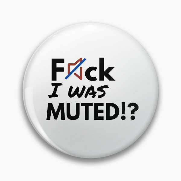 Item preview, F*ck I was Muted? designed and sold by msred-r3x.