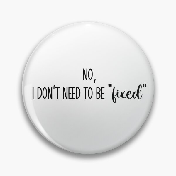 Item preview, Don’t Need Fixed designed and sold by HarrisonDesign.