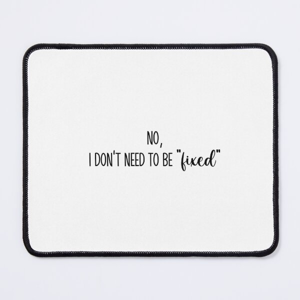 Item preview, Don’t Need Fixed designed and sold by HarrisonDesign.
