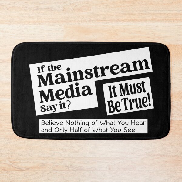 Item preview, If the Mainstream Media say it? designed and sold by EpicStuff4All.