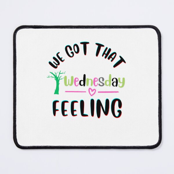 Item preview, Copy of Copy of We Got That WEDNESDAY Feeling designed and sold by HannZech.