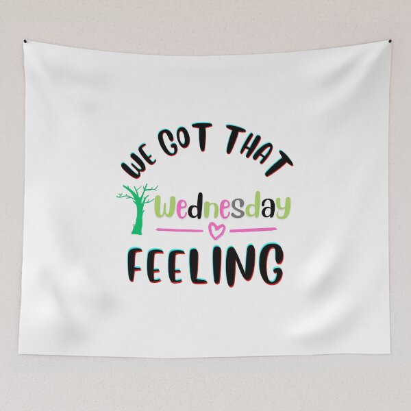 Item preview, Copy of Copy of We Got That WEDNESDAY Feeling designed and sold by HannZech.