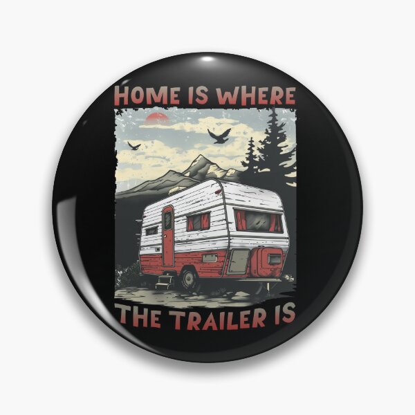 Item preview, Home Is Where The Trailer Is designed and sold by NEDRODESIGN.
