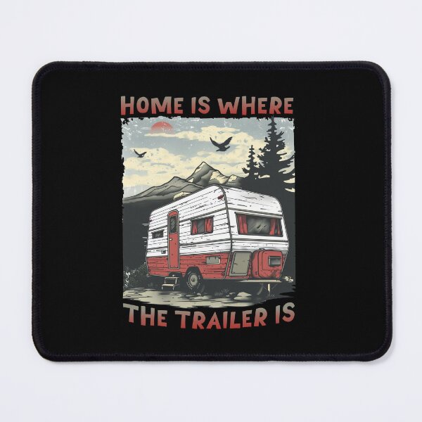 Item preview, Home Is Where The Trailer Is designed and sold by NEDRODESIGN.