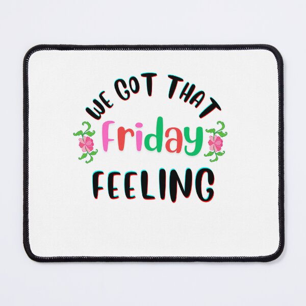 Item preview, Copy of Copy of Copy of We Got That FRIDAY Feeling designed and sold by HannZech.
