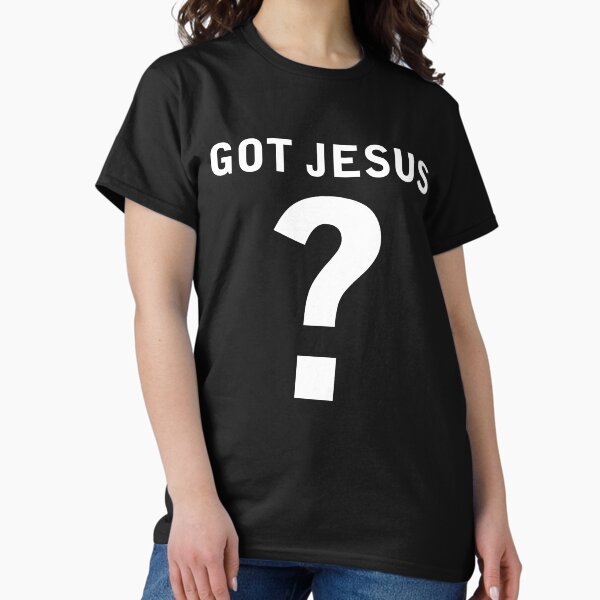 Item preview, Got Jesus ? designed and sold by WideIsTheGate.