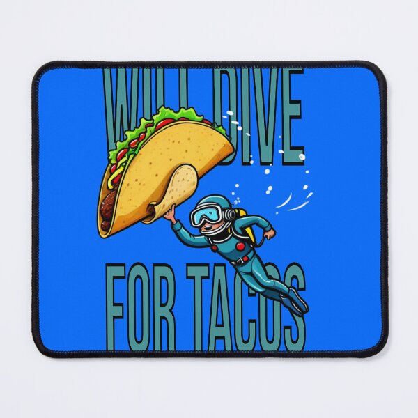 Item preview, Will Dive for Tacos designed and sold by CoolEnthusias.