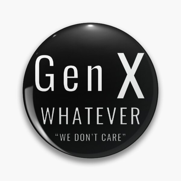 Item preview, Gen X Whatever We Don't Care designed and sold by MojaveTradePost.