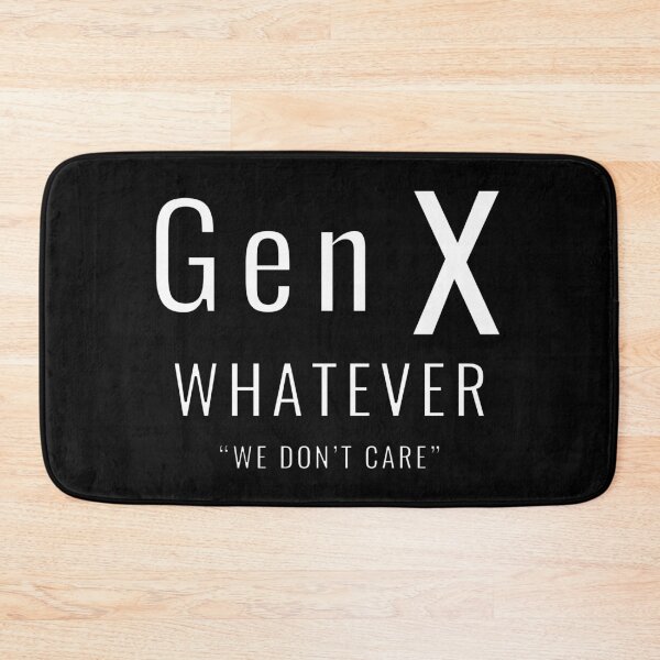 Item preview, Gen X Whatever We Don't Care designed and sold by MojaveTradePost.