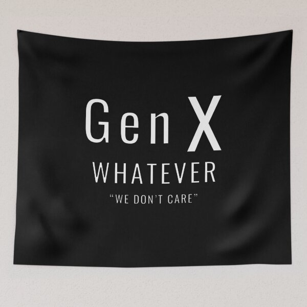Item preview, Gen X Whatever We Don't Care designed and sold by MojaveTradePost.